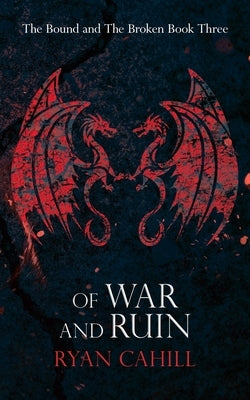 Of War and Ruin Paperback Ryan Cahill