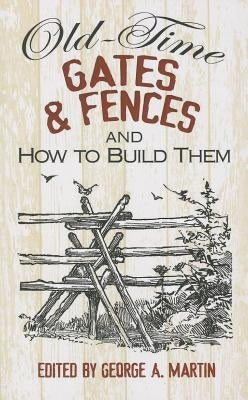 Old-Time Gates & Fences and How to Build Them Dover Publications