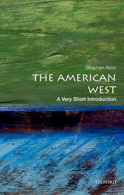 The American West: A Very Short Introduction Paperback Oxford University Press, USA