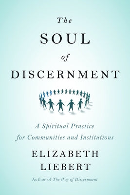 The Soul of Discernment: A Spiritual Practice for Communities and Institutions Paperback Westminster John Knox Press