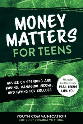 Money Matters for Teens: Advice on Spending and Saving, Managing Income, and Paying for Collegevolume 2 Paperback Sky Pony