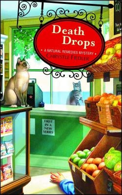 Death Drops, 1: A Natural Remedies Mystery Paperback Gallery Books
