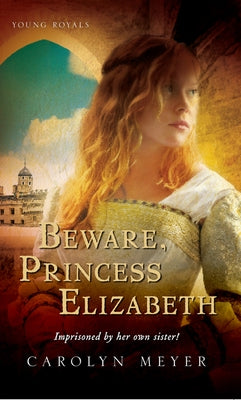 Beware, Princess Elizabeth Paperback Clarion Books