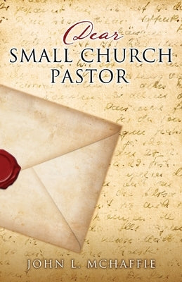 Dear Small Church Pastor Paperback Xulon Press