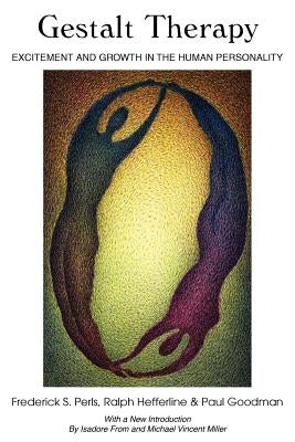Gestalt Therapy: Excitement and Growth in the Human Personality Paperback Gestalt Journal Press