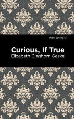 Curious, If True Paperback Mint Editions