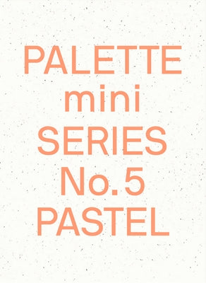 Palette Mini 05: Pastel: New Light-Toned Graphics Paperback Victionary