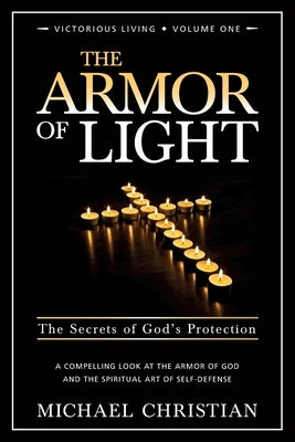 The Armor of Light: The Secrets of God's Protection Paperback Twin Pillars Press