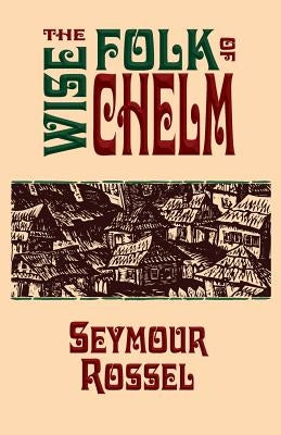 The Wise Folk of Chelm Paperback Rossel Books