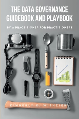The Data Governance Guidebook and Playbook Paperback Technics Publications