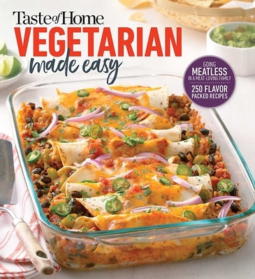 Taste of Home Vegetarian Made Easy: Going Meatless in a Meat Loving Family Trusted Media Brands