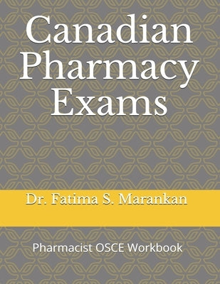 Canadian Pharmacy Exams: Pharmacist OSCE Workbook 2021 Paperback Independently Published