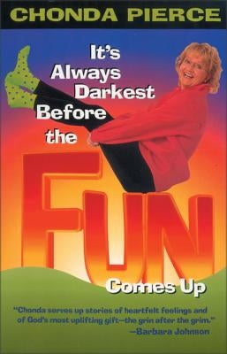 It's Always Darkest Before the Fun Comes Up Paperback Zondervan