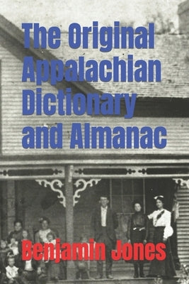 The Original Appalachian Dictionary and Almanac Paperback Independently Published