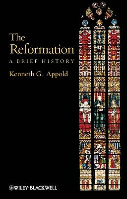 The Reformation: A Brief History Paperback Wiley-Blackwell