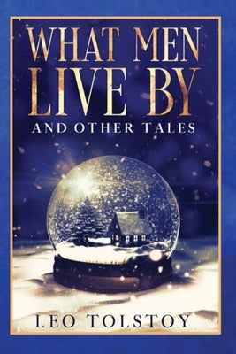 What Men Live By and Other Tales Paperback Olahauski Books