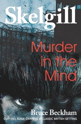 Murder in the Mind: Inspector Skelgill Investigates Paperback Createspace Independent Publishing Platform