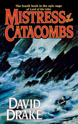 Mistress of the Catacombs: The Fourth Book in the Epic Saga of 'Lord of the Isles' Paperback Tor Books