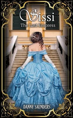 Sissi: The Last Empress Paperback Createspace Independent Publishing Platform