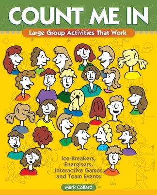 Count Me In: Large Group Games That Work: Icebreakers, Energisers, Interactive Games & Team Events Paperback Playmeo Pty Ltd