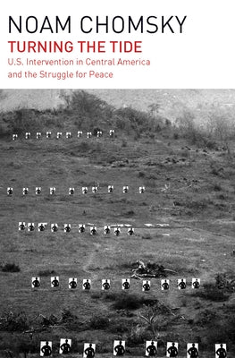 Turning the Tide: U.S. Intervention in Central America and the Struggle for Peace Paperback Haymarket Books