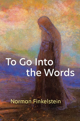 To Go Into the Words Paperback University of Michigan Press