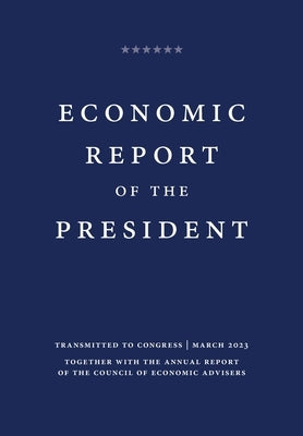 Economic Report of the President 2023 Paperback www.Militarybookshop.Co.UK