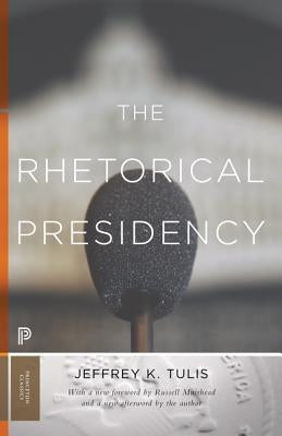 The Rhetorical Presidency: New Edition Paperback Princeton University Press