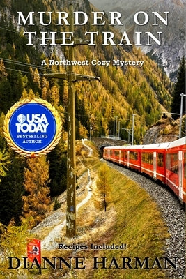 Murder on the Train: A Northwest Cozy Mystery Paperback Independently Published