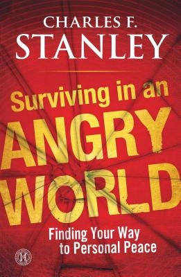 Surviving in an Angry World: Finding Your Way to Personal Peace Paperback Howard Books