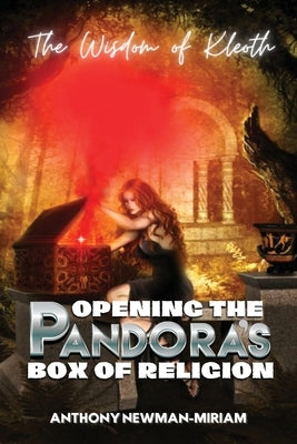 Opening the Pandora's Box of Religion: The Wisdom of Kleoth Paperback Book Savvy International