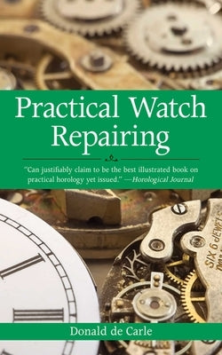 Practical Watch Repairing paperback book by Skyhorse Publishing featuring watch repair tools and instructional illustrations.
