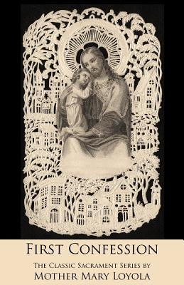 First Confession Paperback St. Augustine Academy Press