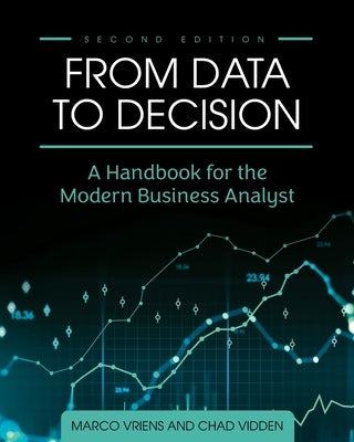 From Data to Decision: A Handbook for the Modern Business Analyst Paperback Cognella Academic Publishing