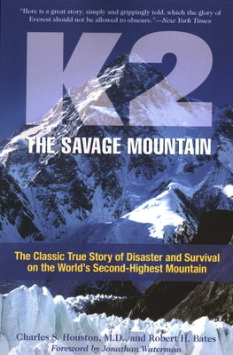 K2, The Savage Mountain: The Classic True Story Of Disaster And Survival On The World's Second-Highest Mountain Paperback Lyons Press