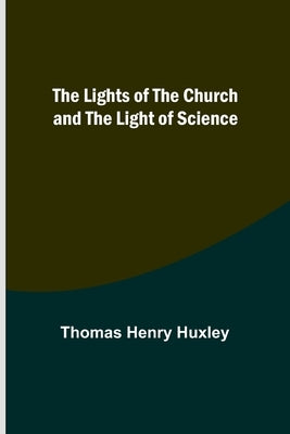 The Lights of the Church and the Light of Science Paperback Alpha Edition