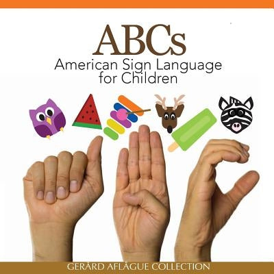 ABCs American Sign Language for Children Paperback Createspace Independent Publishing Platform
