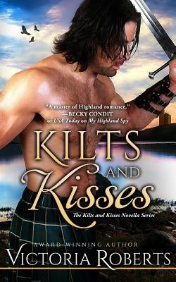 Kilts and Kisses: A Kilts and Kisses Novella Paperback Createspace Independent Publishing Platform
