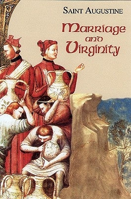 Marriage and Virginity: Saint Augustine Paperback New City Press
