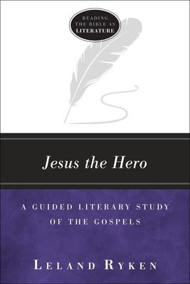 Paperback of Jesus the Hero: A Guided Literary Study of the Gospels by Lexham Press showing the book cover with title and author details.