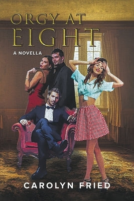 Orgy at Eight: A Novella Paperback Writers Branding LLC