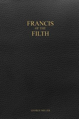 Francis of the Filth Lulu.com