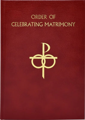 The Order of Celebrating Matrimony Bonded Leather Catholic Book Publishing