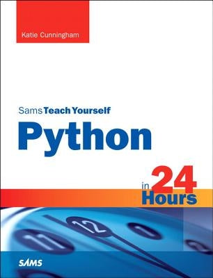 Python in 24 Hours, Sams Teach Yourself Paperback Sams Publishing