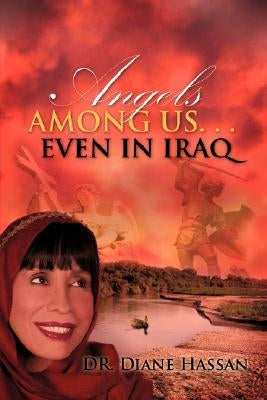 Angels Among Us. . .Even in Iraq Paperback Xulon Press