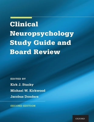 Clinical Neuropsychology Study Guide and Board Review Paperback Oxford University Press, USA