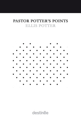 Pastor Potter's Points Paperback Ellis Potter