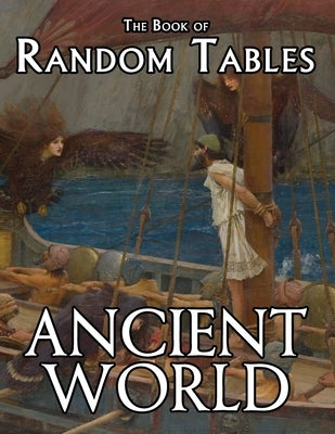 The Book of Random Tables: Ancient World: 29 D100 Random Tables for Tabletop Role-Playing Games Paperback Dicegeeks