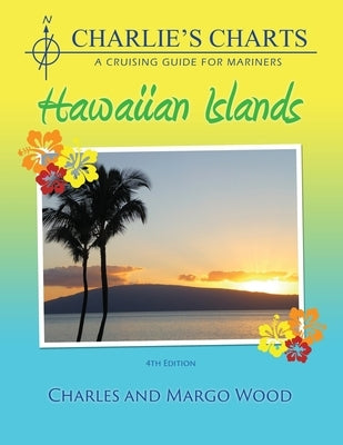 Charlie's Charts: Hawaiian Islands Paperback Paradise Cay Publications