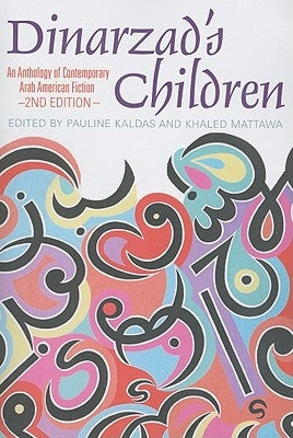 Dinarzad's Children: An Anthology of Contemporary Arab American Fiction Paperback University of Arkansas Press